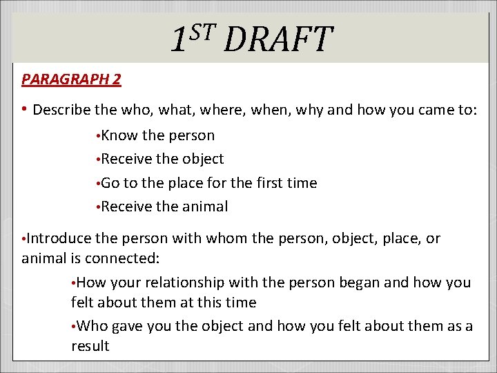 ST 1 DRAFT PARAGRAPH 2 • Describe the who, what, where, when, why and