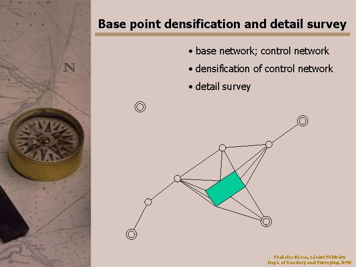Base point densification and detail survey • base network; control network • densification of