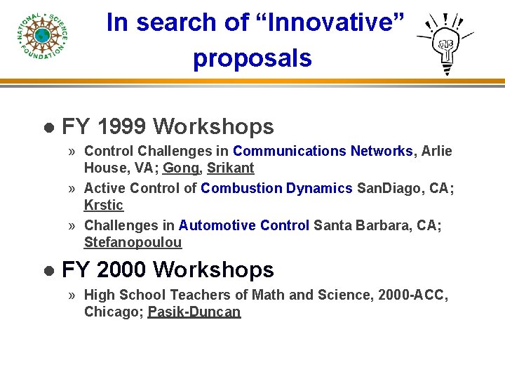 In search of “Innovative” proposals FY 1999 Workshops » Control Challenges in Communications Networks,