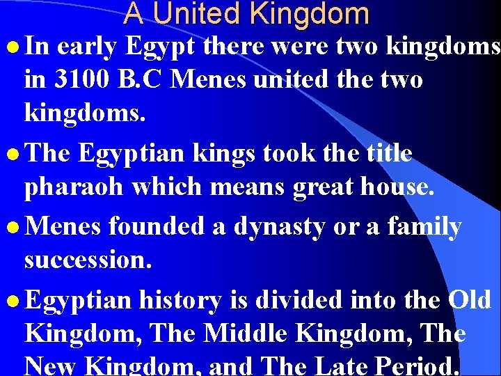 l In A United Kingdom early Egypt there were two kingdoms in 3100 B.