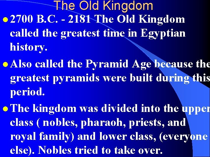 l 2700 The Old Kingdom B. C. - 2181 The Old Kingdom called the