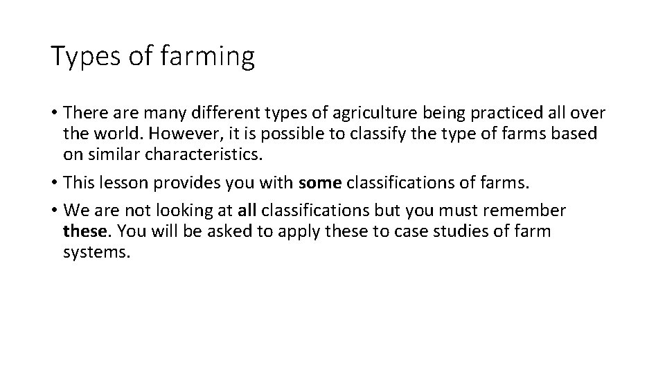 Types of farming • There are many different types of agriculture being practiced all Types of farming • There are many different types of agriculture being practiced all