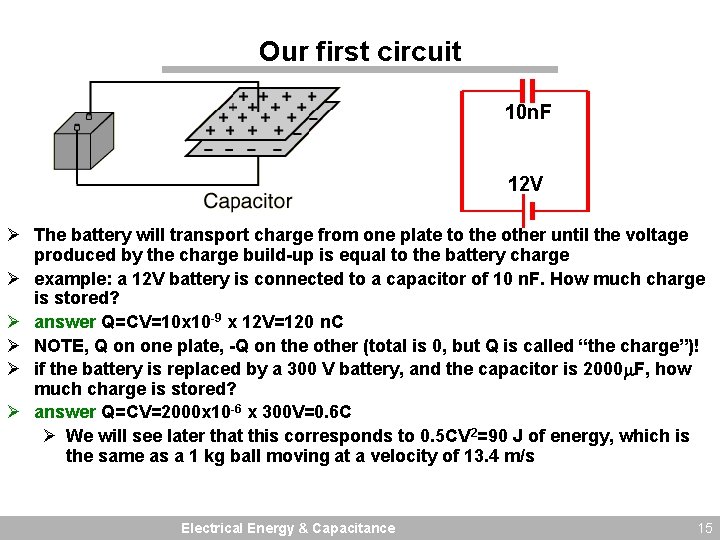 Our first circuit 10 n. F 12 V Ø The battery will transport charge