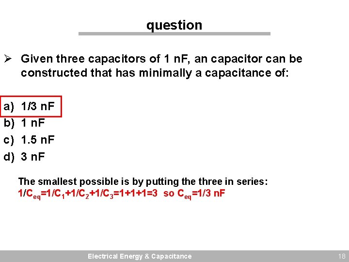 question Ø Given three capacitors of 1 n. F, an capacitor can be constructed