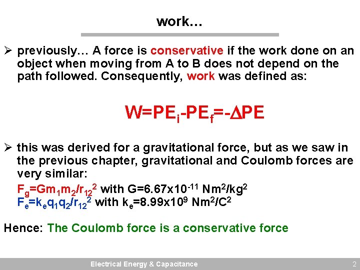 work… Ø previously… A force is conservative if the work done on an object