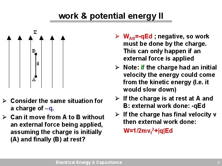 work & potential energy II Ø Consider the same situation for a charge of