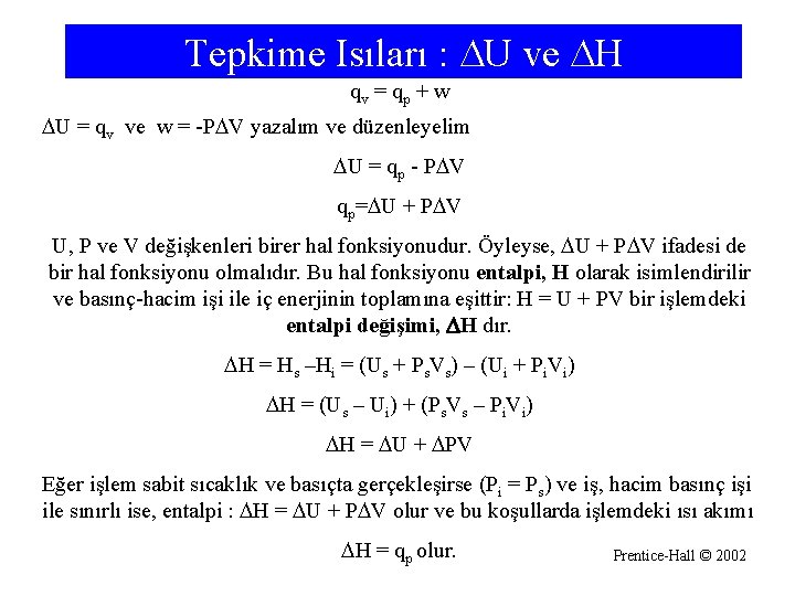 Tepkime Isıları : U ve H qv = qp + w U = qv