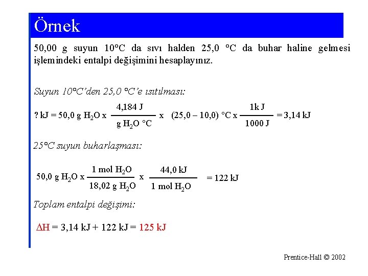 Örnek 50, 00 g suyun 10°C da sıvı halden 25, 0 °C da buhar