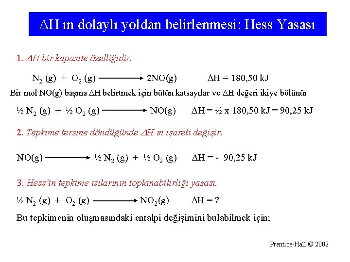  H ın dolaylı yoldan belirlenmesi: Hess Yasası 1. H bir kapasite özelliğidir. N