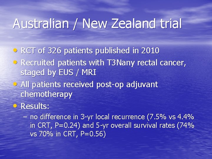 Australian / New Zealand trial • RCT of 326 patients published in 2010 •