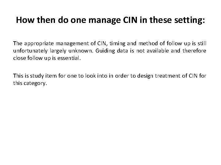 How then do one manage CIN in these setting: The appropriate management of CIN,