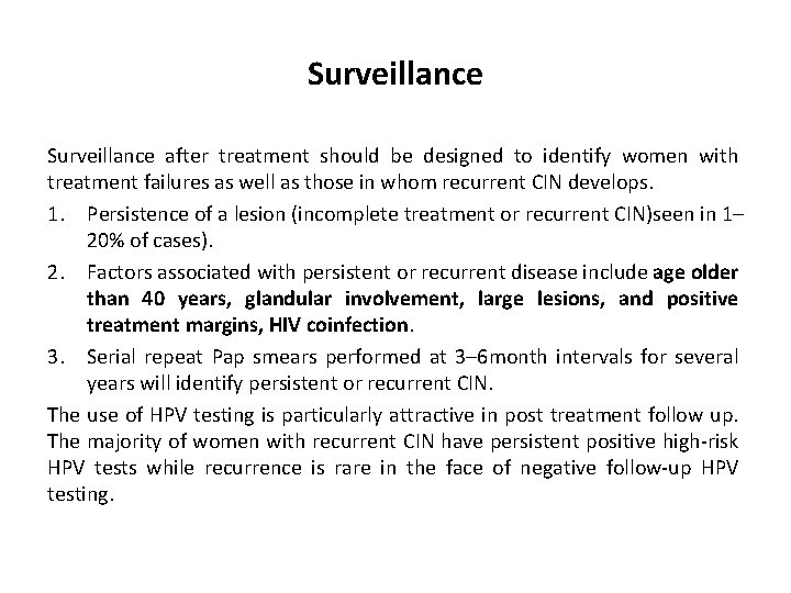 Surveillance after treatment should be designed to identify women with treatment failures as well