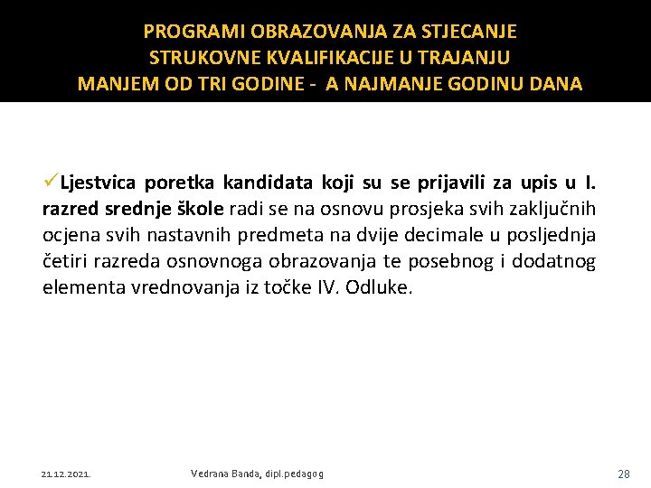 PROGRAMI OBRAZOVANJA ZA STJECANJE STRUKOVNE KVALIFIKACIJE U TRAJANJU MANJEM OD TRI GODINE - A