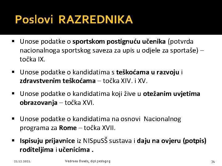 Poslovi RAZREDNIKA § Unose podatke o sportskom postignuću učenika (potvrda nacionalnoga sportskog saveza za