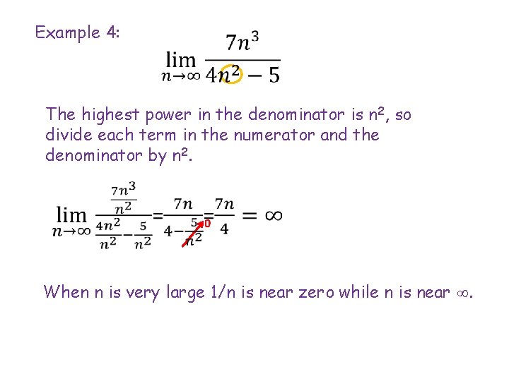 Example 4: The highest power in the denominator is n 2, so divide each