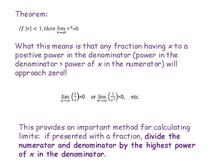 Theorem: What this means is that any fraction having x to a positive power