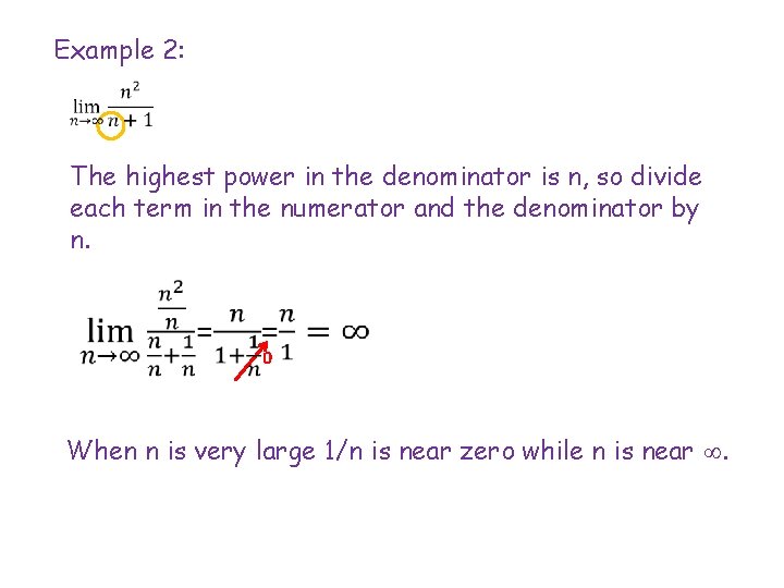 Example 2: The highest power in the denominator is n, so divide each term