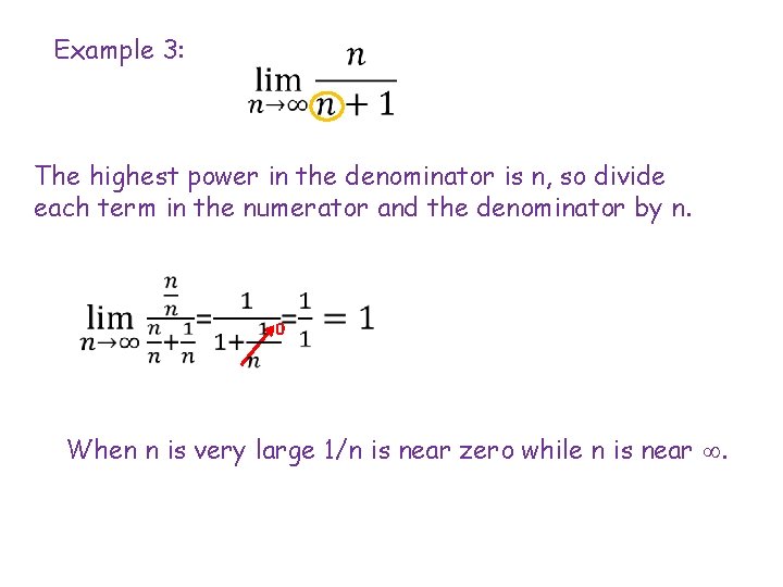 Example 3: The highest power in the denominator is n, so divide each term