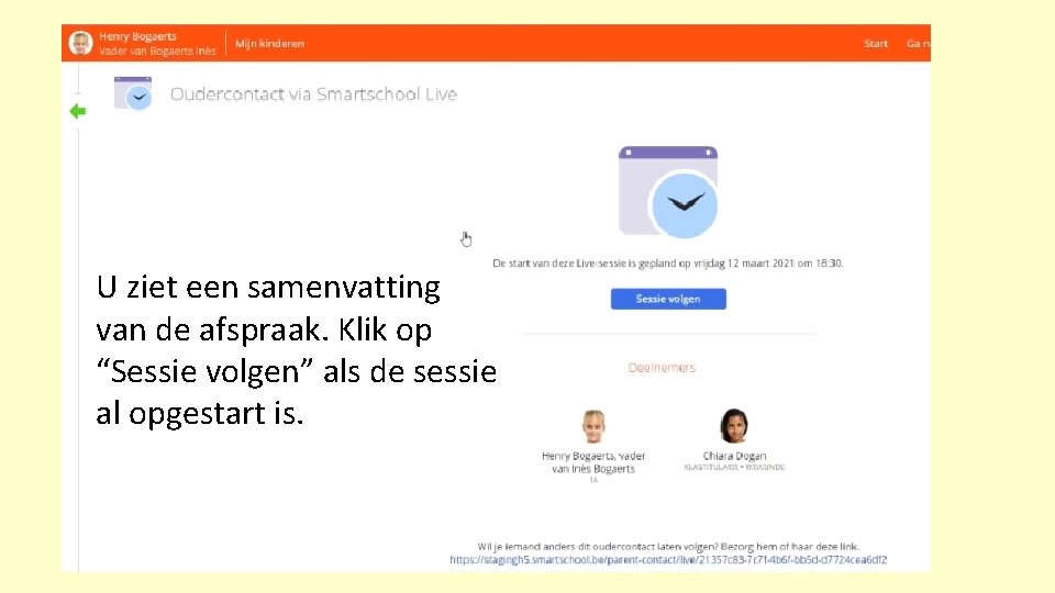 U ziet een samenvatting van de afspraak. Klik op “Sessie volgen” als de sessie