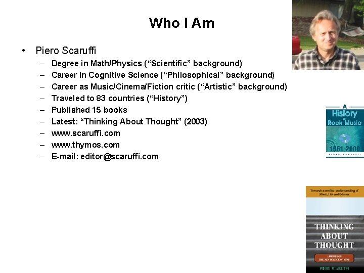 Who I Am • Piero Scaruffi – – – – – Degree in Math/Physics