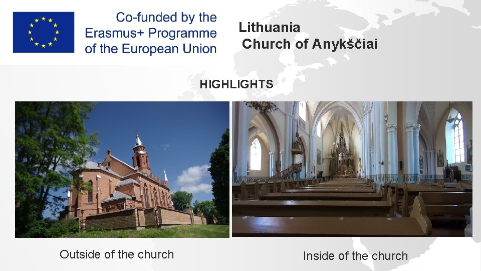 Lithuania Church of Anykščiai HIGHLIGHTS Outside of the church Inside of the church 