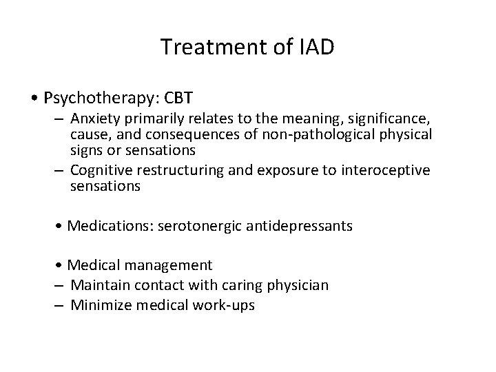 Treatment of IAD • Psychotherapy: CBT – Anxiety primarily relates to the meaning, significance,