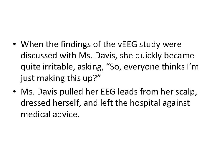  • When the findings of the v. EEG study were discussed with Ms.