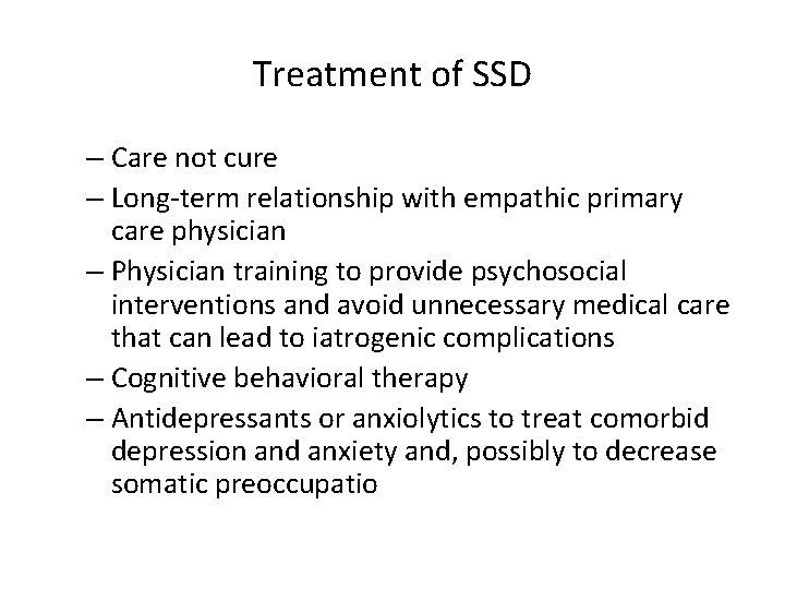 Treatment of SSD – Care not cure – Long-term relationship with empathic primary care