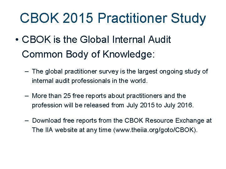 CBOK 2015 Practitioner Study • CBOK is the Global Internal Audit Common Body of