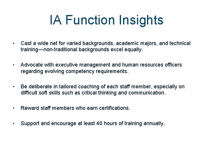 IA Function Insights • Cast a wide net for varied backgrounds, academic majors, and