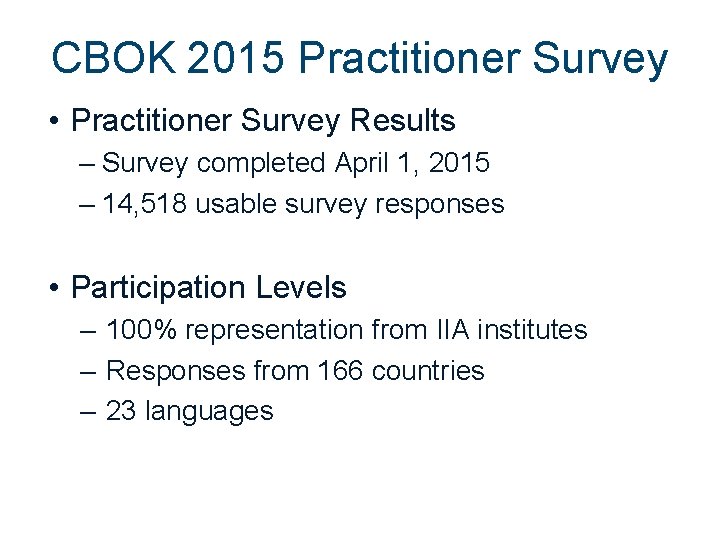CBOK 2015 Practitioner Survey • Practitioner Survey Results – Survey completed April 1, 2015 CBOK 2015 Practitioner Survey • Practitioner Survey Results – Survey completed April 1, 2015