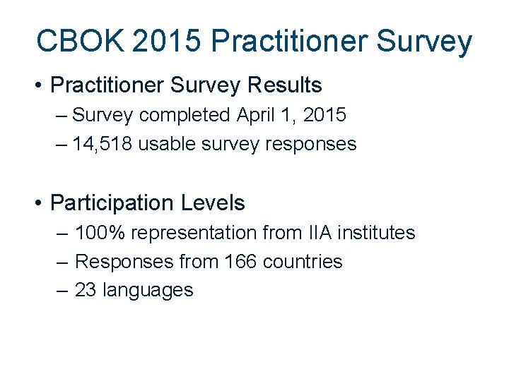 CBOK 2015 Practitioner Survey • Practitioner Survey Results – Survey completed April 1, 2015