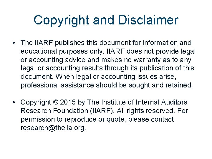 Copyright and Disclaimer • The IIARF publishes this document for information and educational purposes