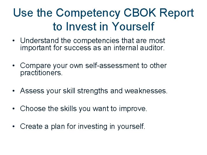 Use the Competency CBOK Report to Invest in Yourself • Understand the competencies that