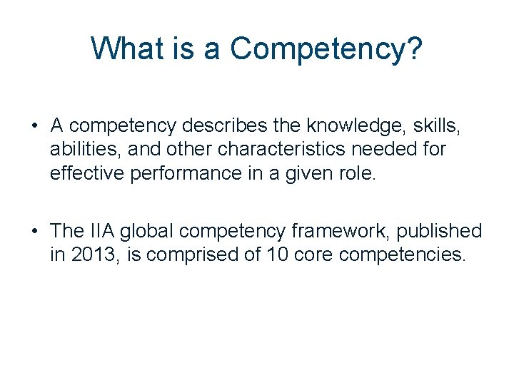 What is a Competency? • A competency describes the knowledge, skills, abilities, and other