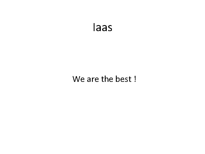 Iaas We are the best ! 