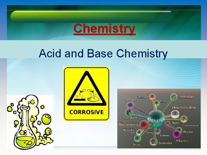 Chemistry Acid and Base Chemistry 
