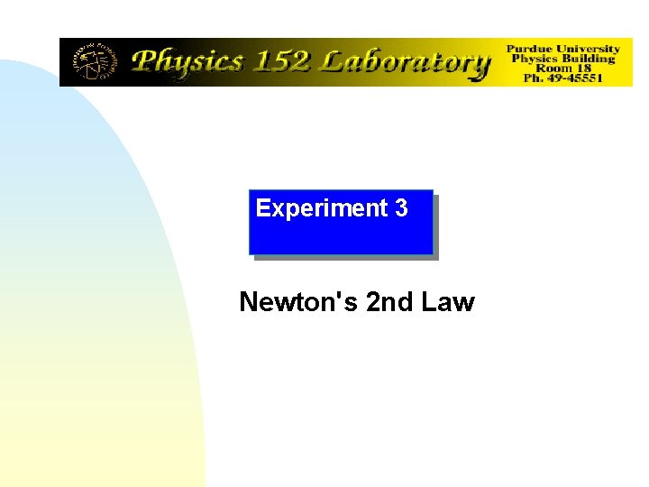 Experiment 3 Newtons 2 nd Law Experiment goals