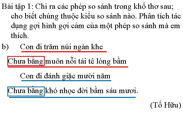 Bài tập 1: Chỉ ra các phép so sánh trong khổ thơ sau; cho