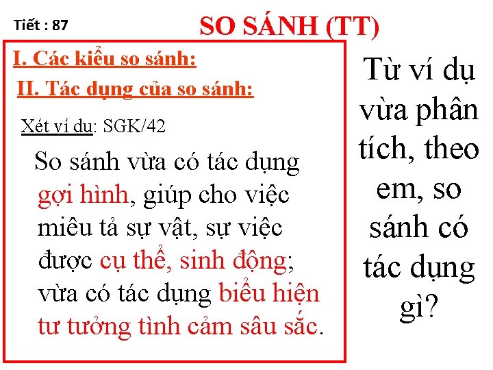 Tiết : 87 SO SÁNH (TT) I. Các kiểu so sánh: II. Tác dụng