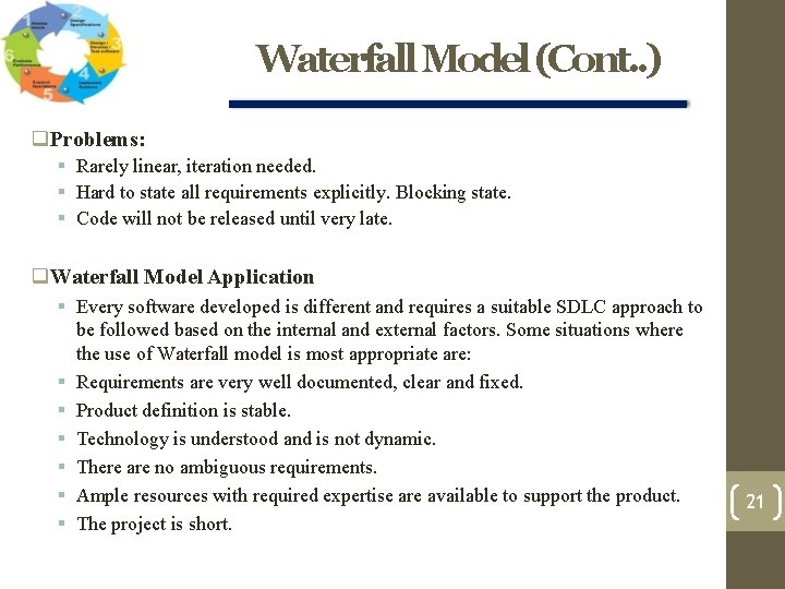 Waterfall Model (Cont. . ) Problems: Rarely linear, iteration needed. Hard to state all Waterfall Model (Cont. . ) Problems: Rarely linear, iteration needed. Hard to state all