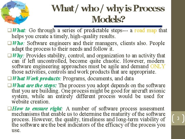 What / who / why is Process Models? What: Go through a series of What / who / why is Process Models? What: Go through a series of