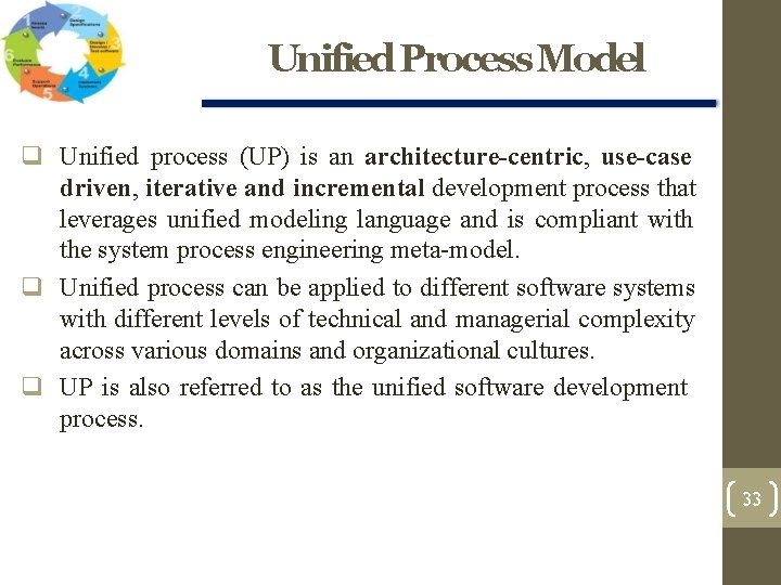 Unified Process Model Unified process (UP) is an architecture-centric, use-case driven, iterative and incremental Unified Process Model Unified process (UP) is an architecture-centric, use-case driven, iterative and incremental