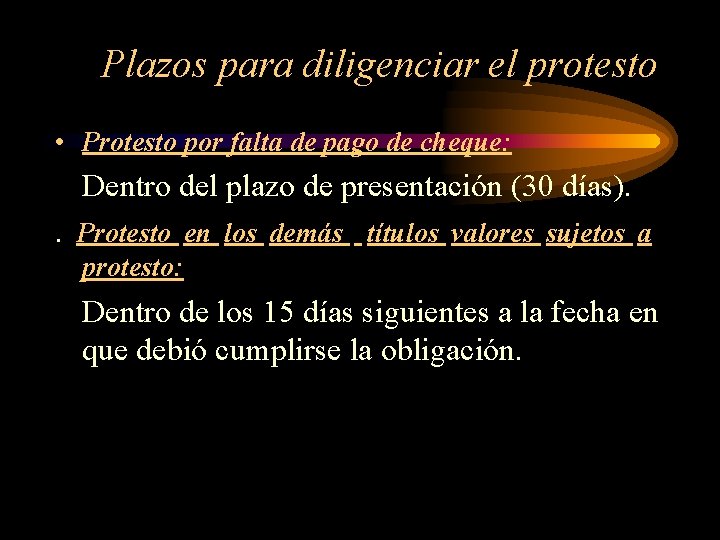 Plazos para diligenciar el protesto • Protesto por falta de pago de cheque: Dentro