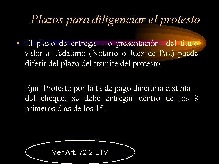 Plazos para diligenciar el protesto • El plazo de entrega – o presentación- del