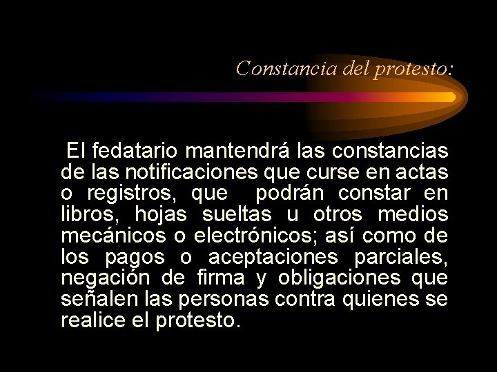 Constancia del protesto: El fedatario mantendrá las constancias de las notificaciones que curse en