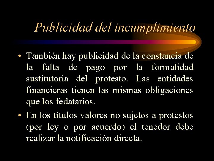 Publicidad del incumplimiento • También hay publicidad de la constancia de la falta de