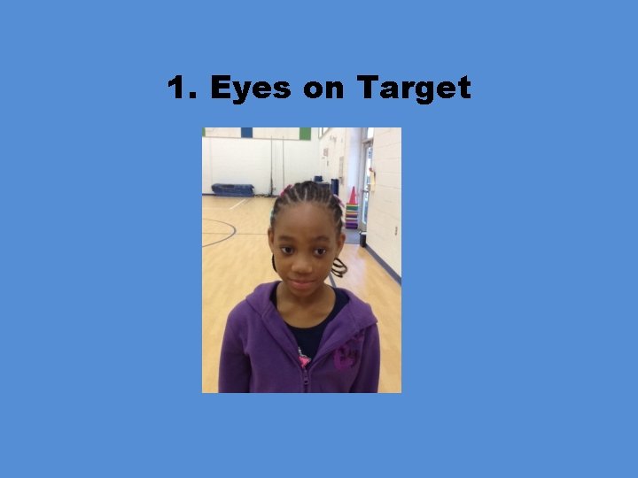 1. Eyes on Target 