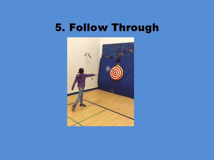 5. Follow Through 