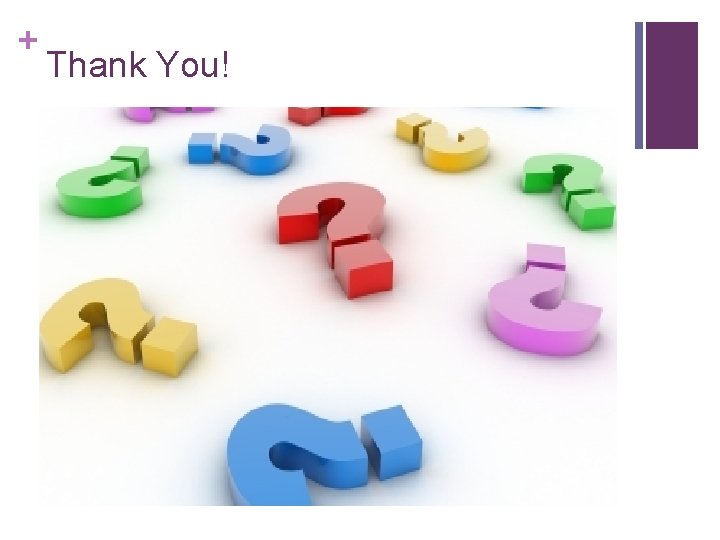 + Thank You! 